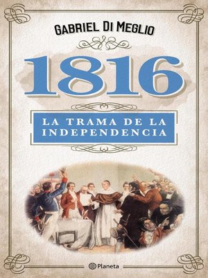 cover image of 1816. La verdadera trama de la independencia